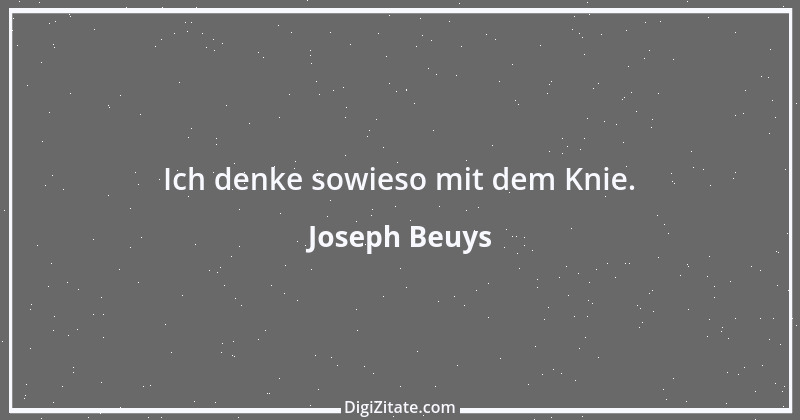 Zitat von Joseph Beuys 6