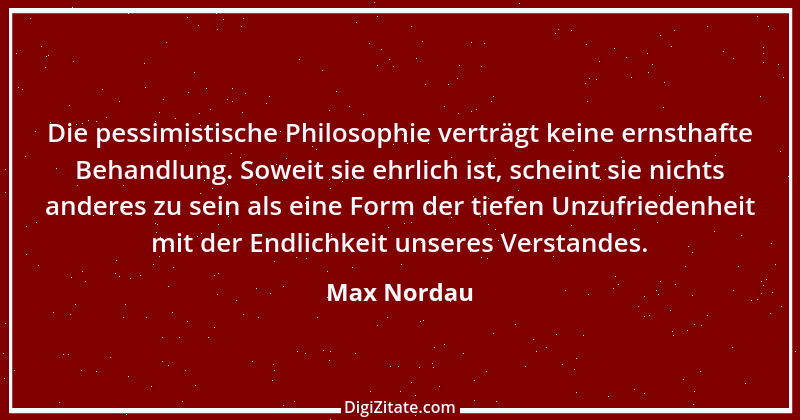 Zitat von Max Nordau 7