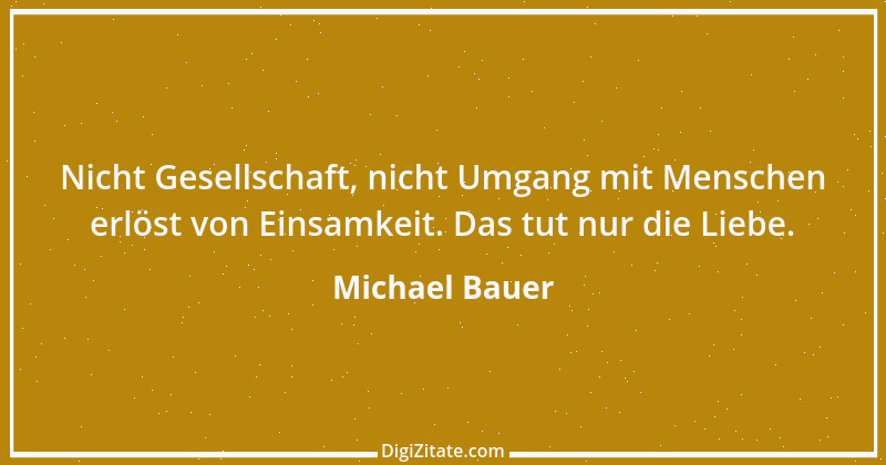 Zitat von Michael Bauer 3