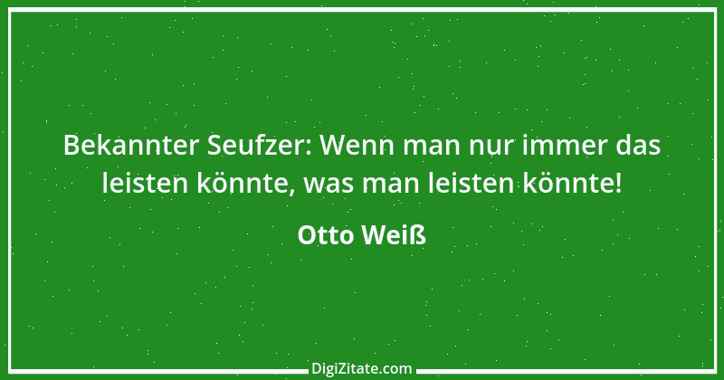 Zitat von Otto Weiß 28