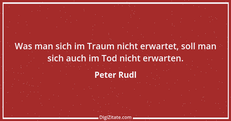 Zitat von Peter Rudl 1433