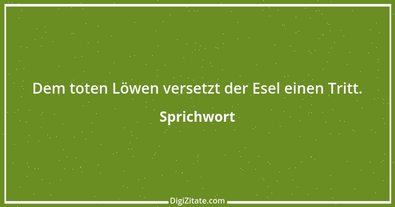 Zitat von Sprichwort 6151