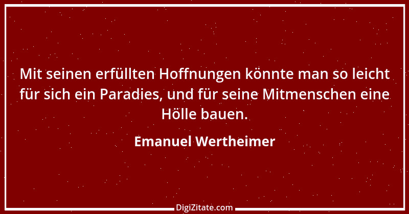 Zitat von Emanuel Wertheimer 235