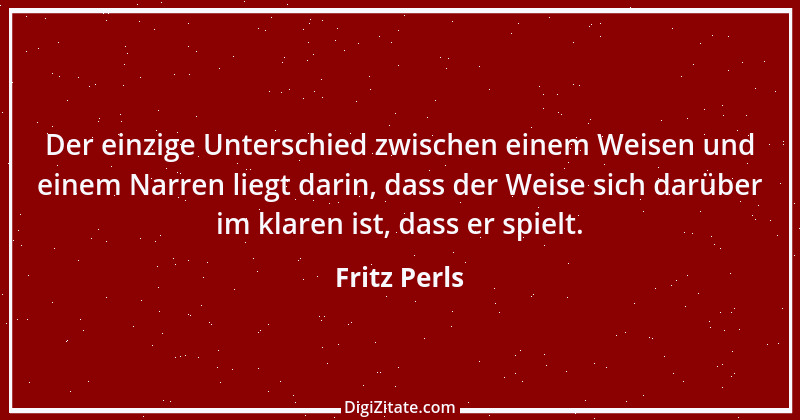 Zitat von Fritz Perls 1