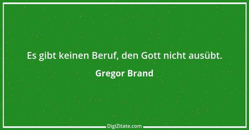 Zitat von Gregor Brand 50