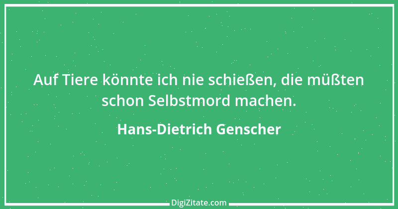 Zitat von Hans-Dietrich Genscher 19