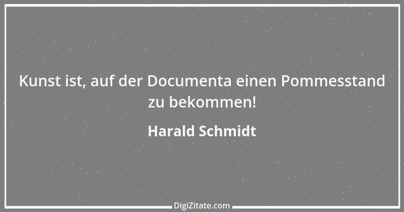 Zitat von Harald Schmidt 478