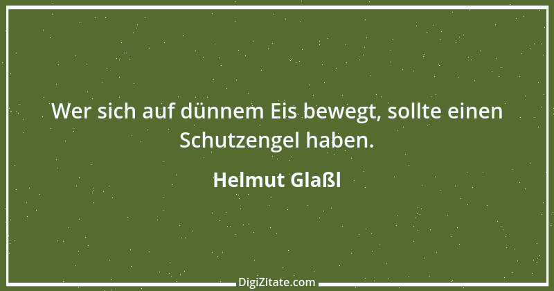 Zitat von Helmut Glaßl 112