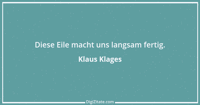 Zitat von Klaus Klages 413