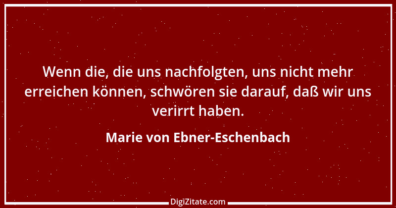 Zitat von Marie von Ebner-Eschenbach 129