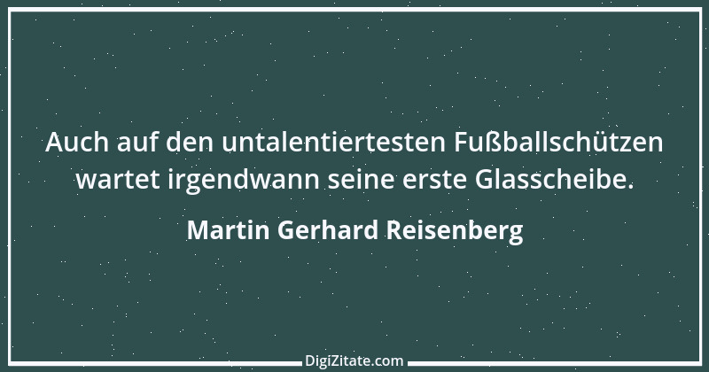 Zitat von Martin Gerhard Reisenberg 2476