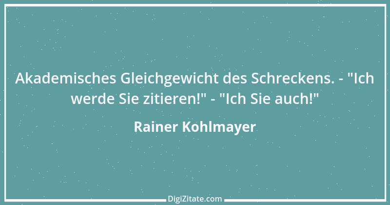 Zitat von Rainer Kohlmayer 1