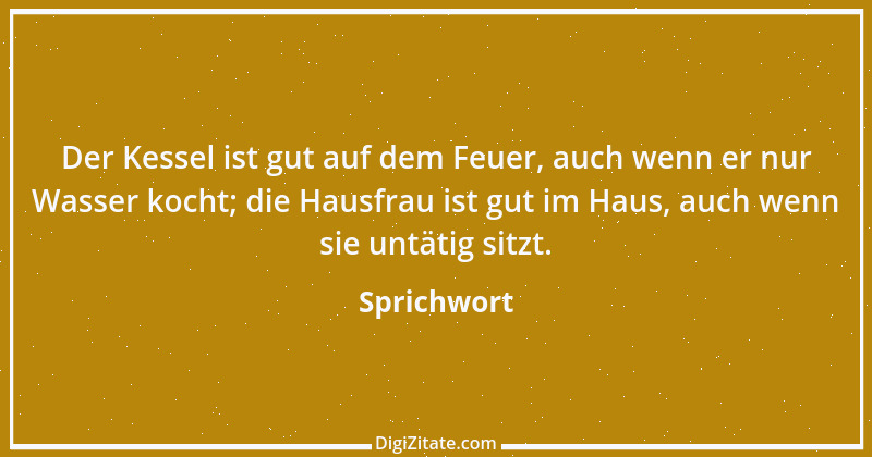 Zitat von Sprichwort 8153