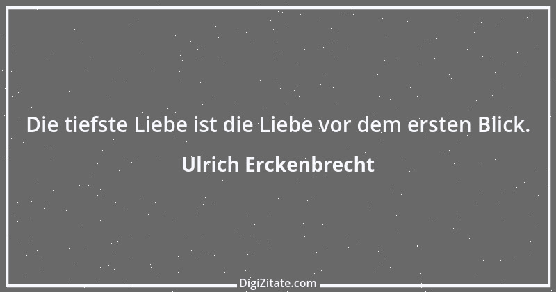 Zitat von Ulrich Erckenbrecht 664