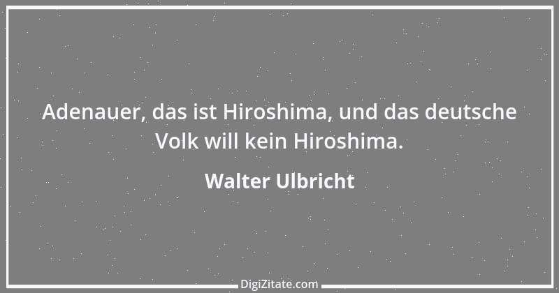 Zitat von Walter Ulbricht 1