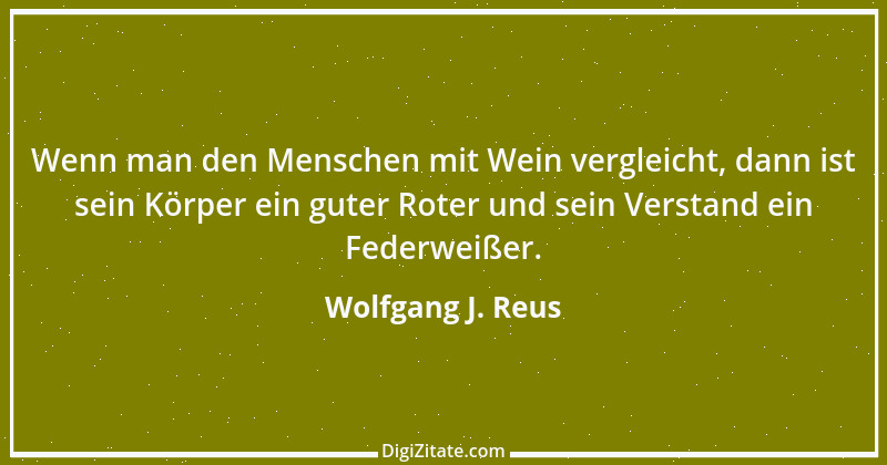 Zitat von Wolfgang J. Reus 1