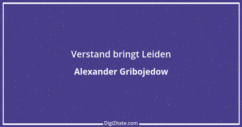 Zitat von Alexander Gribojedow 2