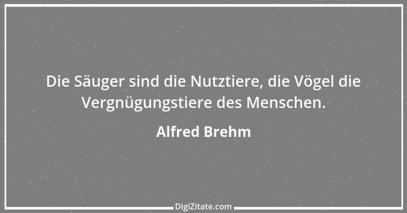 Zitat von Alfred Brehm 3