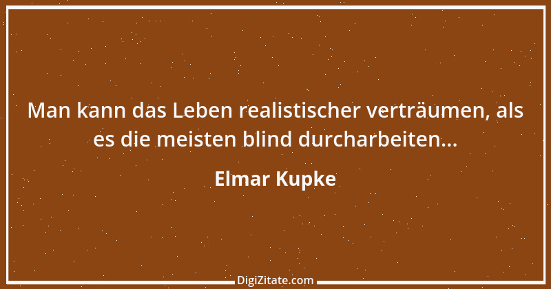 Zitat von Elmar Kupke 492