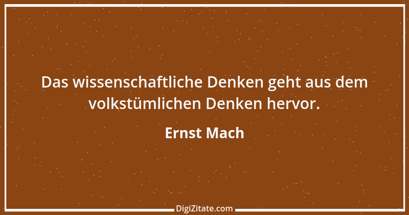 Zitat von Ernst Mach 11