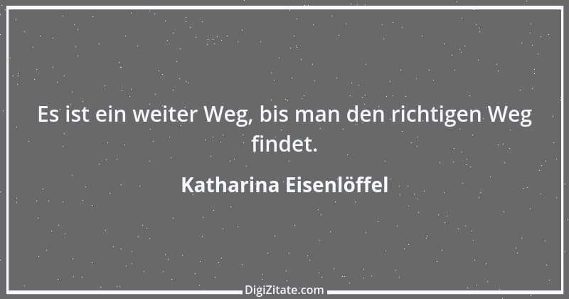 Zitat von Katharina Eisenlöffel 31