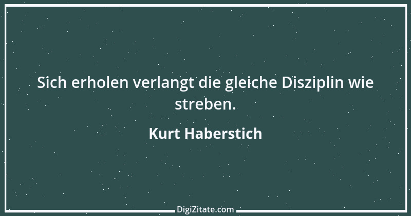 Zitat von Kurt Haberstich 365