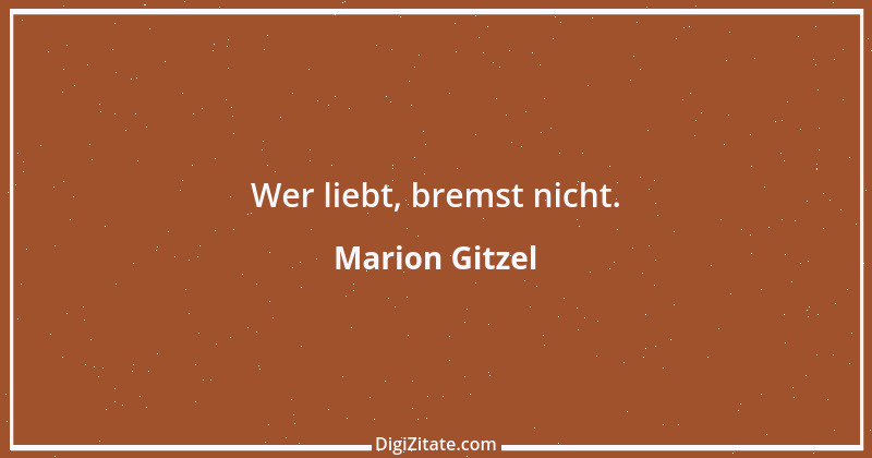 Zitat von Marion Gitzel 77