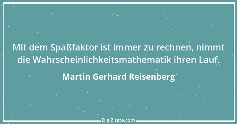 Zitat von Martin Gerhard Reisenberg 2477