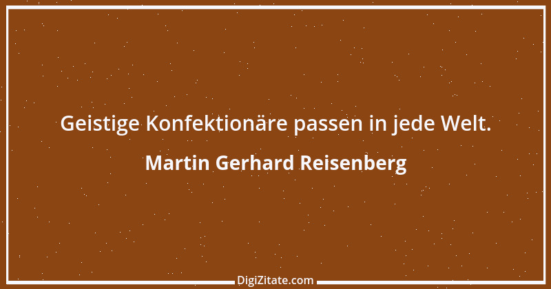 Zitat von Martin Gerhard Reisenberg 477