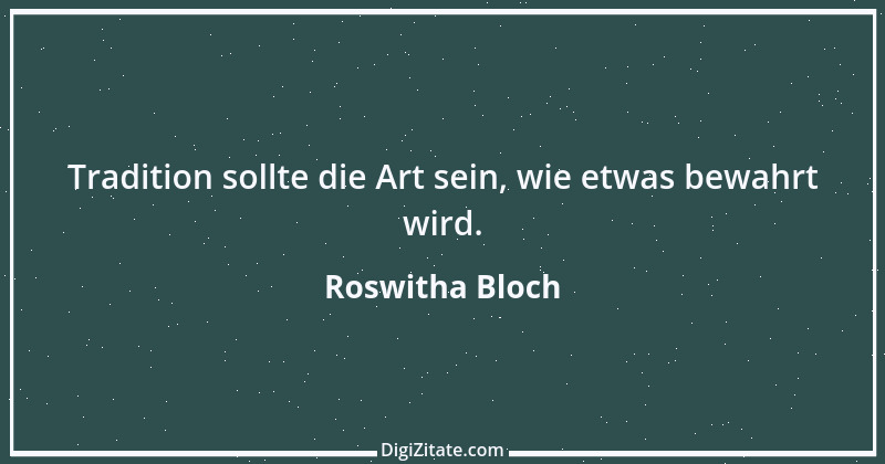 Zitat von Roswitha Bloch 73