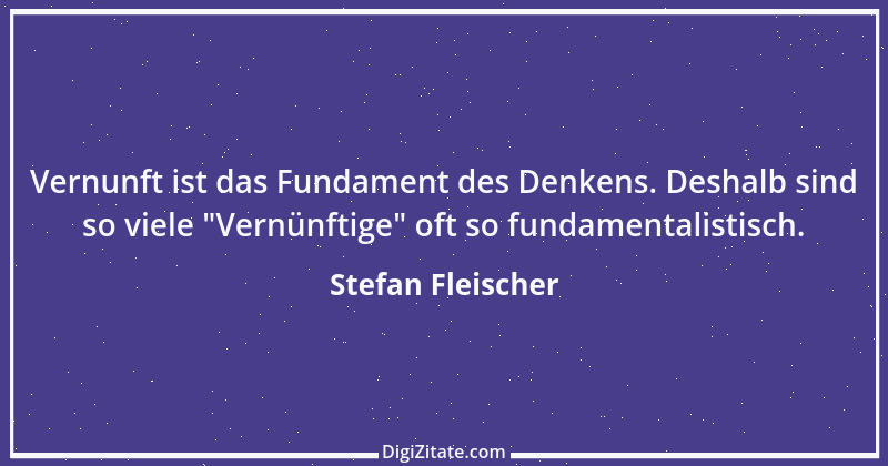 Zitat von Stefan Fleischer 116