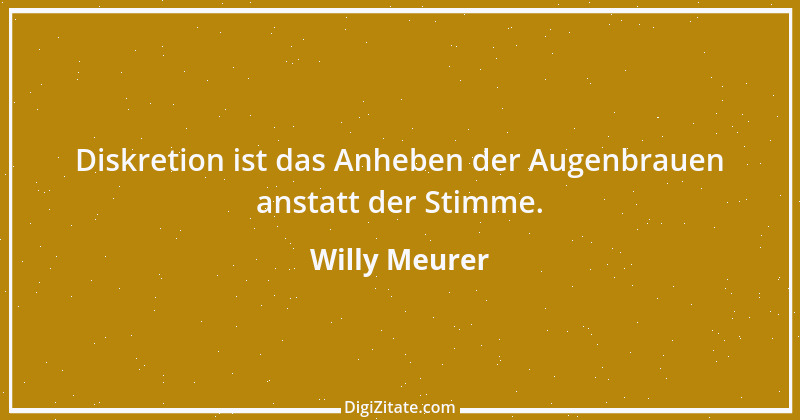 Zitat von Willy Meurer 463