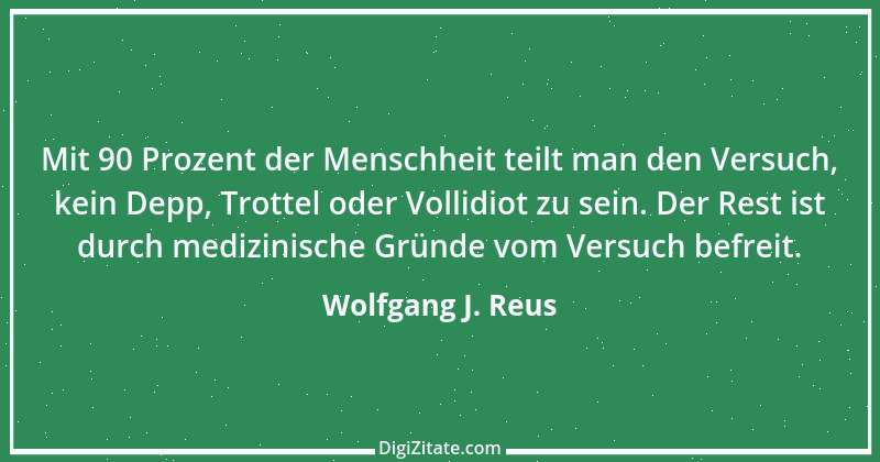 Zitat von Wolfgang J. Reus 1002