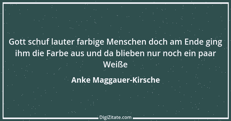 Zitat von Anke Maggauer-Kirsche 460