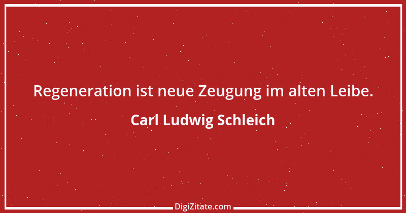 Zitat von Carl Ludwig Schleich 142