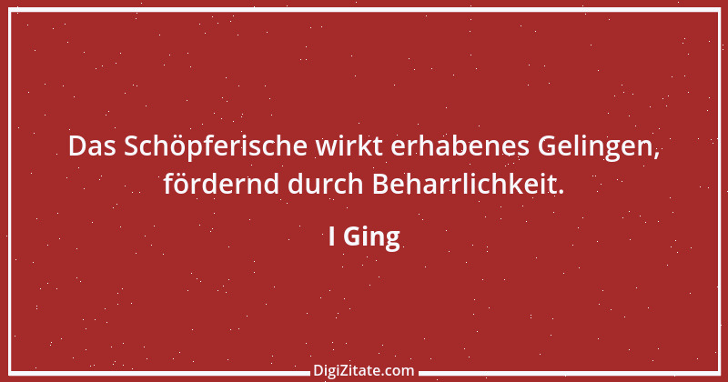 Zitat von I Ging 3