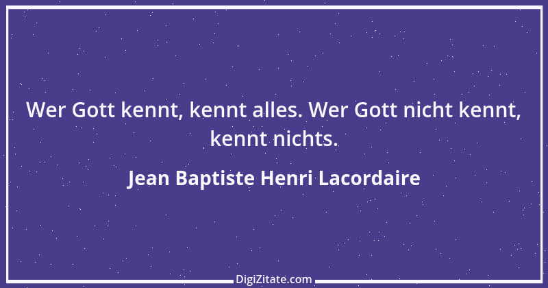 Zitat von Jean Baptiste Henri Lacordaire 34