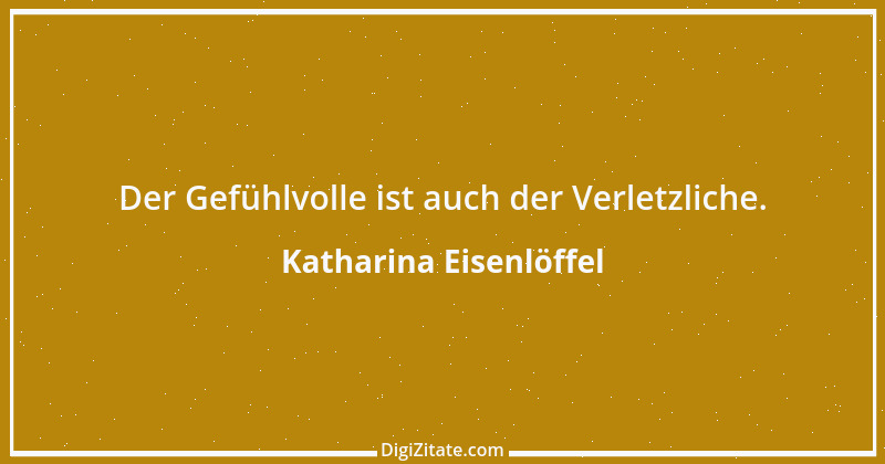 Zitat von Katharina Eisenlöffel 32