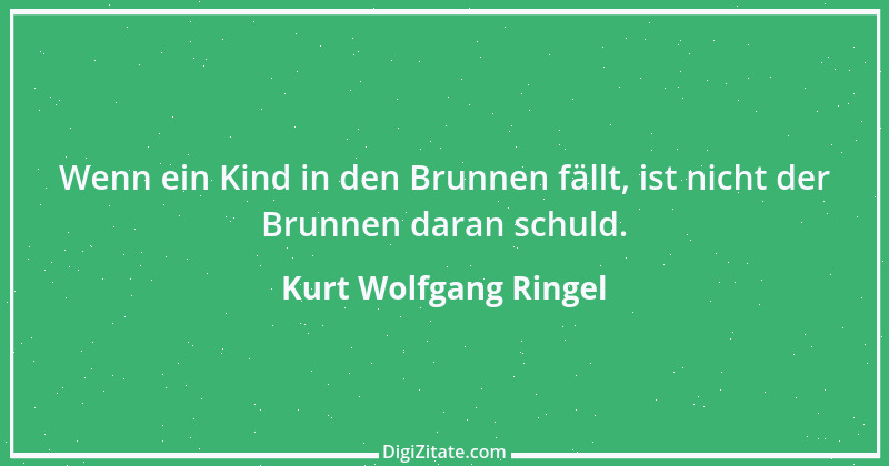 Zitat von Kurt Wolfgang Ringel 44