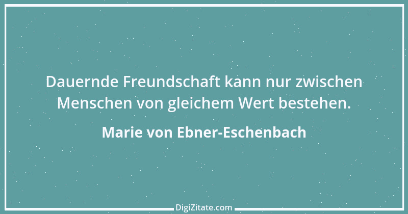 Zitat von Marie von Ebner-Eschenbach 131