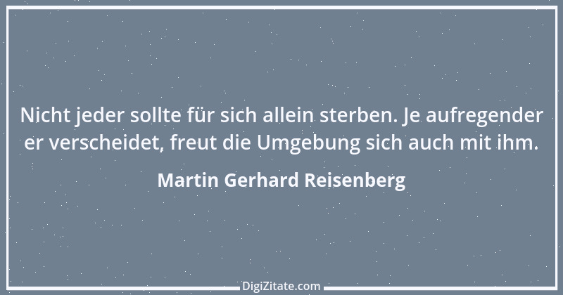 Zitat von Martin Gerhard Reisenberg 2478