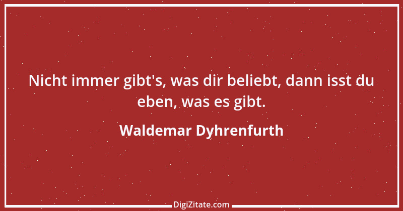 Zitat von Waldemar Dyhrenfurth 1