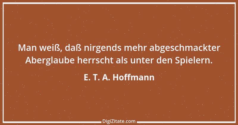 Zitat von E. T. A. Hoffmann 8