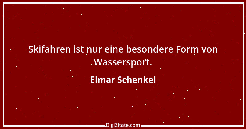 Zitat von Elmar Schenkel 377