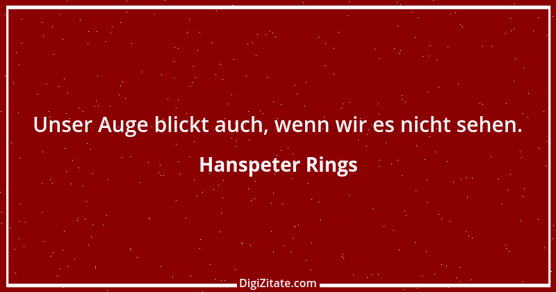 Zitat von Hanspeter Rings 55