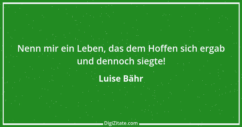 Zitat von Luise Bähr 78