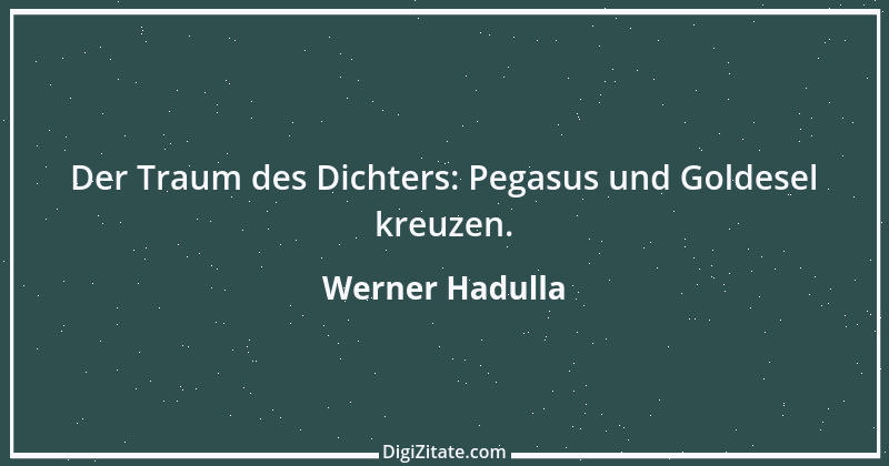 Zitat von Werner Hadulla 54