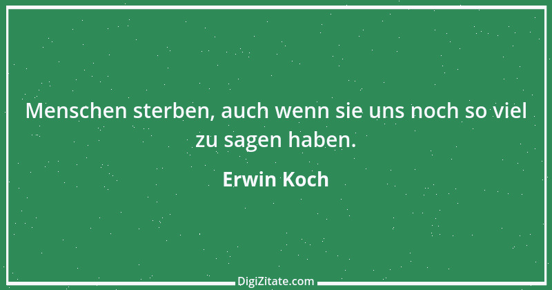 Zitat von Erwin Koch 296