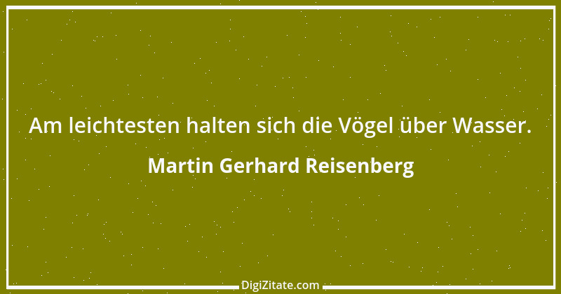 Zitat von Martin Gerhard Reisenberg 2480