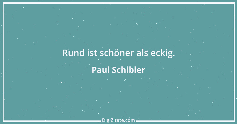 Zitat von Paul Schibler 159